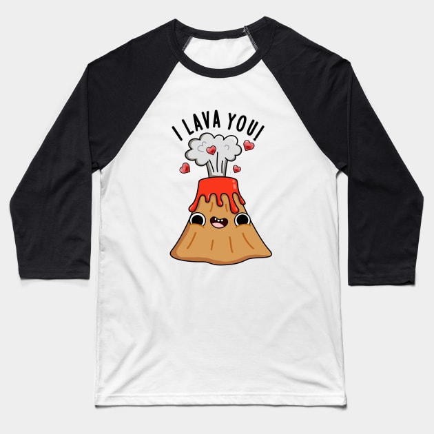 I Lava You Cute Volcano Pun Baseball T-Shirt by punnybone